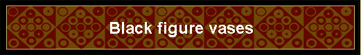 Black figure vases